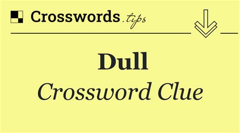 dull pain crossword clue|Dull pain crossword clue